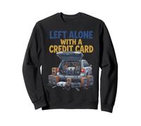 Home Cinema Left Alone with A Credit Card Funny Hobby Sudadera