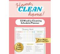 Home, Clean Home!: ADHD yearly cleaning planner with 52 weeks of daily household cleaning schedules and checklists. An easy home cleaning system and housekeeping organizer.