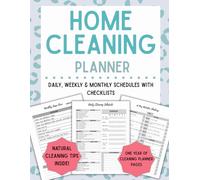 Home Cleaning Planner: Daily, Weekly & Monthly Checklists: 52-Week Cleaning Schedule with Natural Tips to Declutter, Organize & Keep Your Home Clean