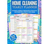 Home Cleaning Yearly Planner: COLOR 52-W uide with Checklists, Schedules & Routines to Declutter & Organize for Stress-Free, Joyful Housekeeping! (Home Cleaning Books)