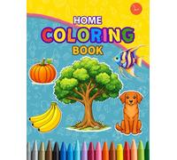 Home Coloring Book: Coloring Book for Adults and childrens, Bold and Easy, Simple and Big Designs for Relaxation Featuring Flowers, Fruits, Vegetables, Animals, Birds, Sea and More