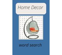 Home Decor Word search puzzles book: Home Decor Word search includes essential products: Table, Lamp, Chair, Candle and More [6x9 inches, 110 pages, 50+ pu