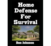 Home Defense For Survival: 4 (The American Prepper)