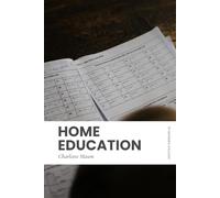 Home Education: In Modern, Updated English
