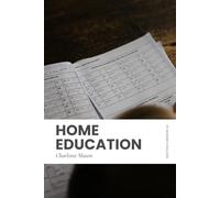 Home Education: In Modern, Updated English