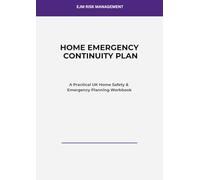 Home Emergency Continuity Plan: A Practical UK Home Safety and Emergency Planning Workbook for Households and Property Owners
