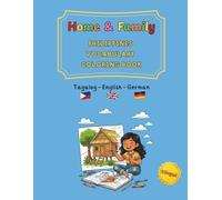 Home & Family: Philippines Vocabulary Coloring Book Tagalog / English / German (trilingual): 40 Simple Illustrations for Fil-Am & Fil-German Kids Ages ... and trilingual activity books ages 4-8)