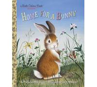 Home for a Bunny: A Classic Bunny Book for Kids (Little Golden Book)