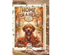 Home For A Hero: THIS IS A STORY OF KELLY, LEO AND A SMALL LOST PUPPY (Rainbow Rhymes : Heartfelt Stories)
