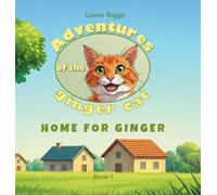 Home for Ginger: Tales from Ginger the Cat: 1 (Adventures of the Ginger Cat)
