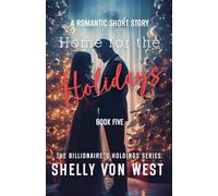 Home for the Holidays: 5 (The Billionaire's Holdings)