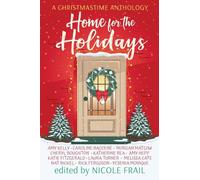 Home for the Holidays: A Christmastime Anthology (&You Anthologies)