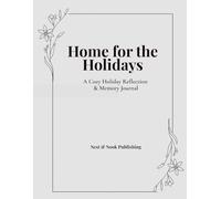 Home for the Holidays: A Cozy Holiday Reflection & Memory Journal