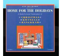 Home For The Holidays--A Multi-Cultural Celebration of Christmas, Kwanzaa, and Hanukkah Vol.2 by Ann Ruckert
