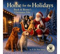 Home for the Holidays: Buck & Benny’s Christmas Tale (Buck and Benny's Adventure Series)