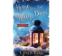 Home for the Holly Days: A charming Christmas romance to warm your heart (Holly Pointe)