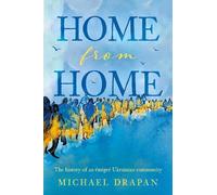 Home from Home: The history of an émigré Ukrainian community based in the heart of Yorkshire - Huddersfield, 1948-2018