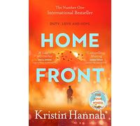 Home Front: A heart-wrenching exploration of love and war from the author of The Four Winds and The Women