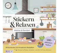 Home & Garden - Stickern & Relaxen: Über 500 ablösbare Sticker + 10 Szenerien zum kreativen Gestalten