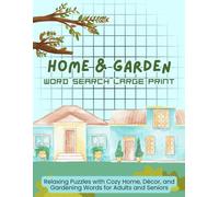 Home & Garden Word Search Large Print: Relaxing Puzzles with Cozy Home, Dcor, and Gardening Words for Adults and Seniors