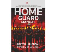 Home Guard Manual: [Annotated] The Official British Army Handbook for Civilian Defense Forces