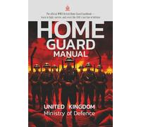 Home Guard Manual: [Annotated] The Official British Army Handbook for Civilian Defense Forces