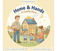 Home & Hands: A Family Story (The Rooted Kids Series)