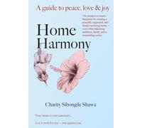 Home Harmony: A guide to peace, love & joy