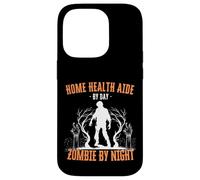 Home Health Aide by Day Zombie by Night Funny Halloween Carcasa para iPhone 14 Pro