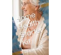 Home Health Starter Kit: Owning a non medical home health company