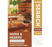 Home & Hearth Word Search for Seniors: 100 Large Print Puzzles Celebrating Classic American Food & Cooking: 8.5x11 | Puzzles for Food Lovers - A Cozy Gift for Seniors & Adults