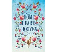 Home Hearts Hooves: A spicy, swoony, small town country romance. (Beaker Brothers Ranch)