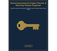 Home Improvement Project Planner & Warranty Packet Organizer: Large Print Home & Family Binder for Projects, Quotes, Warranty Packets, Claims & Notes