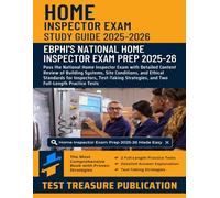 Home Inspector Exam Study Guide 2025-2026: Pass the National Home Inspector Exam with Detailed Content Review of Building Systems, Site Conditions, ... and Two Full-Length Practice Tests