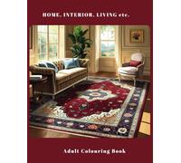 HOME, INTERIOR, LIVING etc: Adult Colouring Book, 153 Large Print Pages (Adult Coloring)