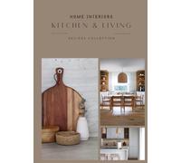 Home Interiors - Kitchen&Living - Recipes Collection: Decorative Recipe Notebook for Modern & Stylish Kitchens (The mInterior Recipe Book Collection)