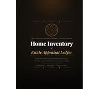 Home Inventory and Estate Appraisal Ledger: A Complete Room-by-Room Record Book for Insurance, Estate Planning, and Personal Property Documentation ... Condition Essential for Homeowners, Executors