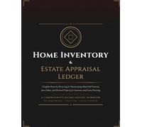 Home Inventory and Estate Appraisal Ledger: A Complete Room-by-Room Record Book for Insurance, Estate Planning, and Personal Property Documentation ... Condition Essential for Homeowners, Executors