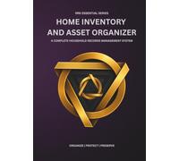 Home Inventory & Asset Organizer: Track Household Assets, Property Records, Warranties, Insurance Policies, Valuable Items, Maintenance Logs & ... in One Organized System (07x10 inches)