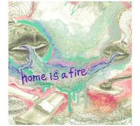 Home Is a Fire