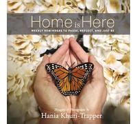 Home Is Here: Weekly Reminders to Pause, Reflect, and Just Be