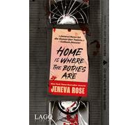 Home Is Where The Bodies Are: Ein fesselnder Thriller der Millionen-Bestsellerautorin Jeneva Rose über Familiengeheimnisse, Lügen und ein ungelöstes Verbrechen