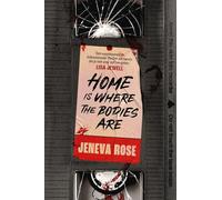 Home is where the bodies are: Soms zijn er in één familie te veel geheimen...