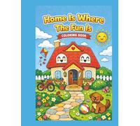 Home Is Where the Fun Is: A Coloring Book for Kids and Families