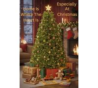Home Is Where The Heart Is Especially At Christmas: 6x9 in. Notebook, 120 Blank Lined Pages