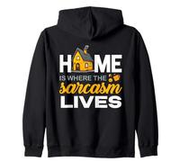 Home IS Where The Sarcasm Lives Sudadera con Capucha