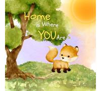 Home is Where YOU Are: A Book for Children Moving - Part of The Heart and Home Series