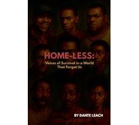 Home-Less: Voices of Survival in a World That Forgot Us