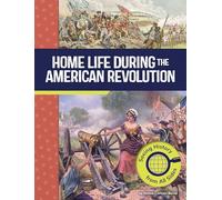 Home Life During the American Revolution: Seeing History from All Sides (American Revolutionary War Perspectives)