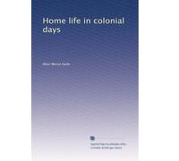 Home life in colonial days